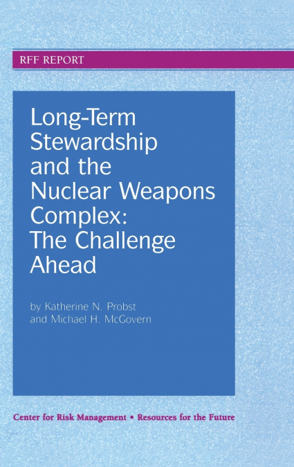 Long-Term Stewardship and the Nuclear Weapons Complex