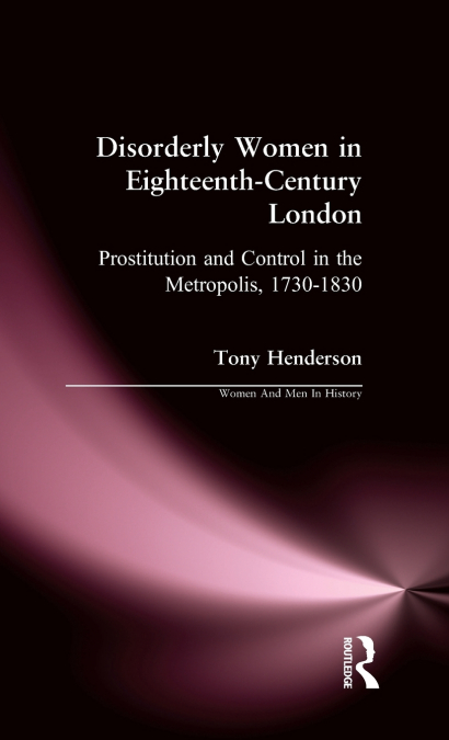Disorderly Women in Eighteenth-Century London