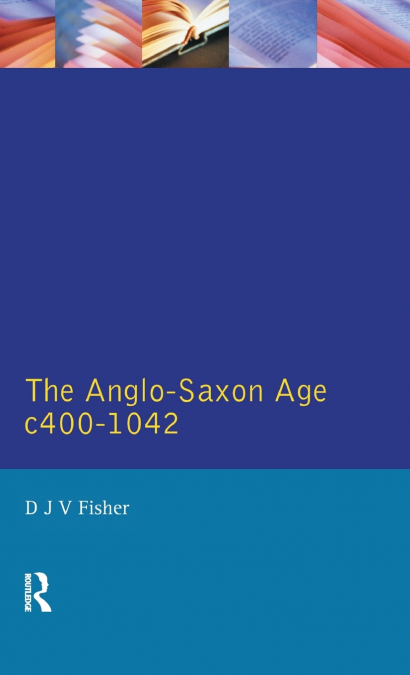 The Anglo-Saxon Age c.400-1042