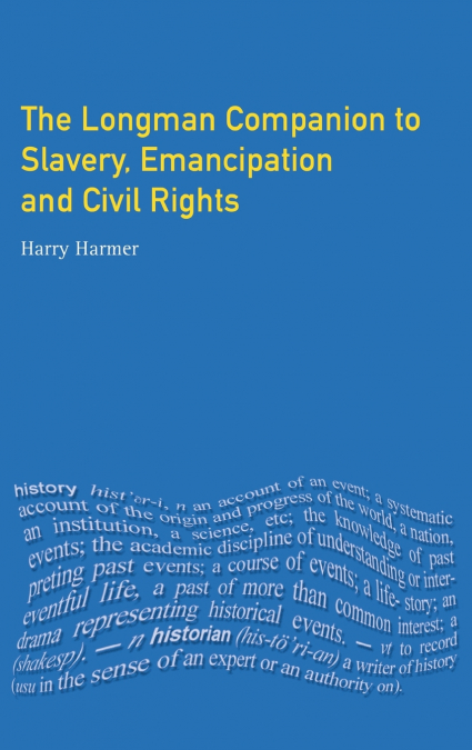 Longman Companion to Slavery, Emancipation and Civil Rights