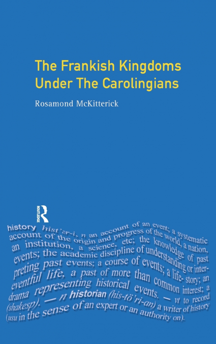The Frankish Kingdoms Under the Carolingians 751-987
