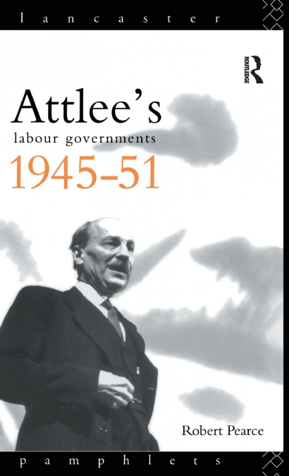 Attlee’s Labour Governments 1945-51