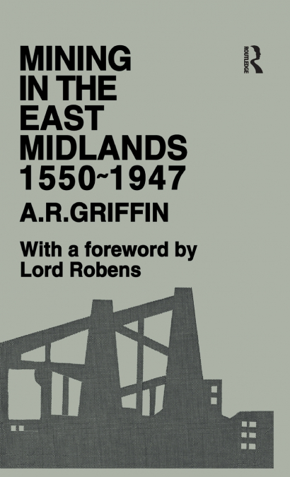Mining in the East Midlands 1550-1947