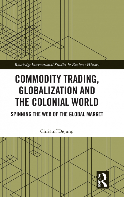 Commodity Trading, Globalization and the Colonial World