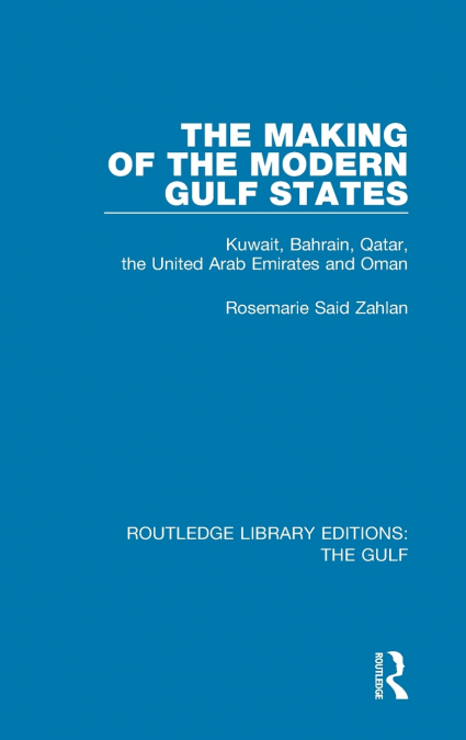 The Making of the Modern Gulf States