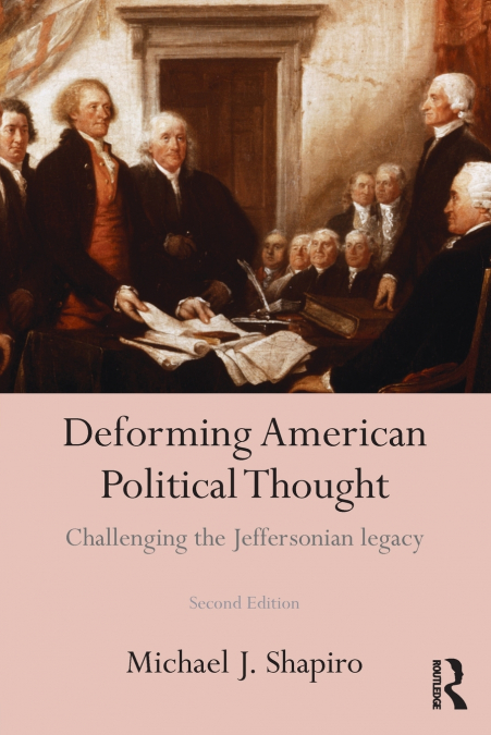 Deforming American Political Thought