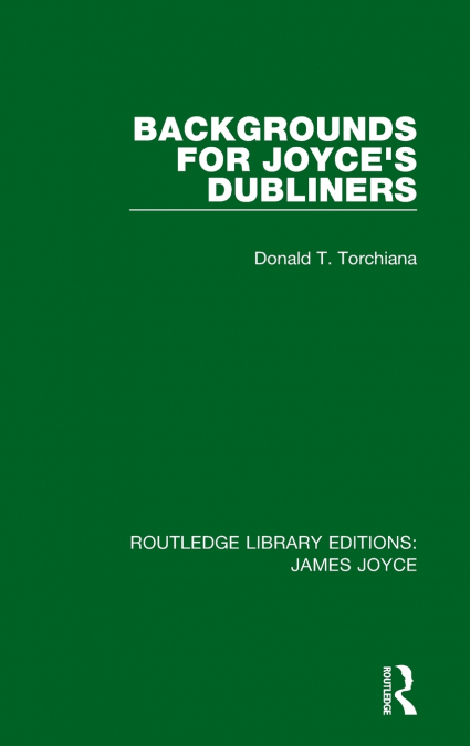 Backgrounds for Joyce’s Dubliners