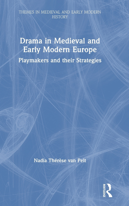 Drama in Medieval and Early Modern Europe