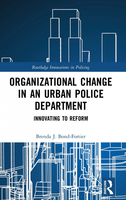 Organizational Change in an Urban Police Department
