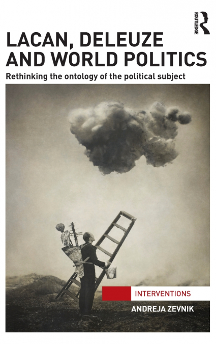 Lacan, Deleuze and World Politics