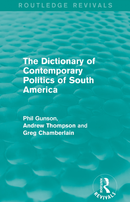 The Dictionary of Contemporary Politics of South America