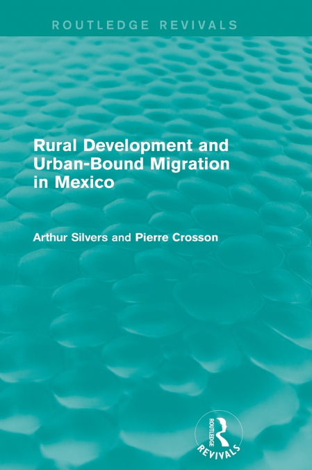 Rural Development and Urban-Bound Migration in Mexico