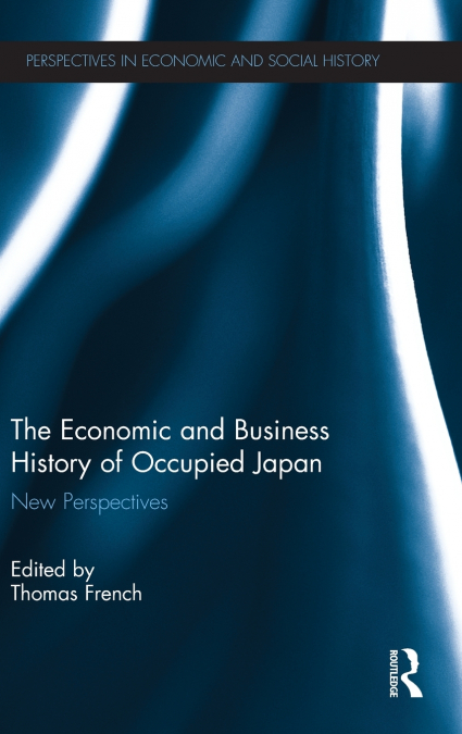 The Economic and Business History of Occupied Japan