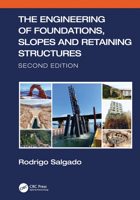 The Engineering of Foundations, Slopes and Retaining Structures