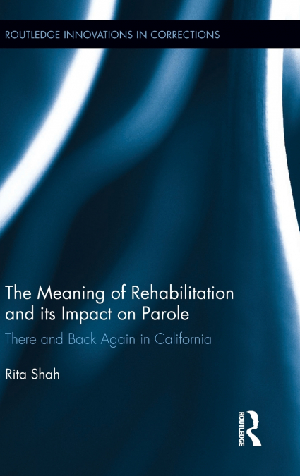 The Meaning of Rehabilitation and its Impact on Parole