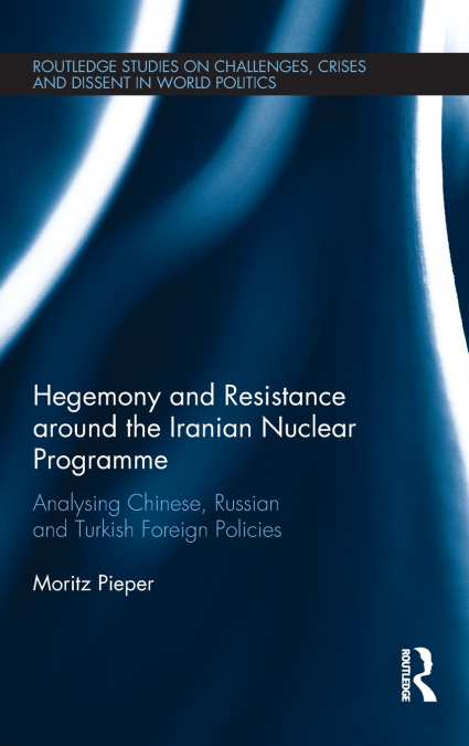 Hegemony and Resistance around the Iranian Nuclear Programme
