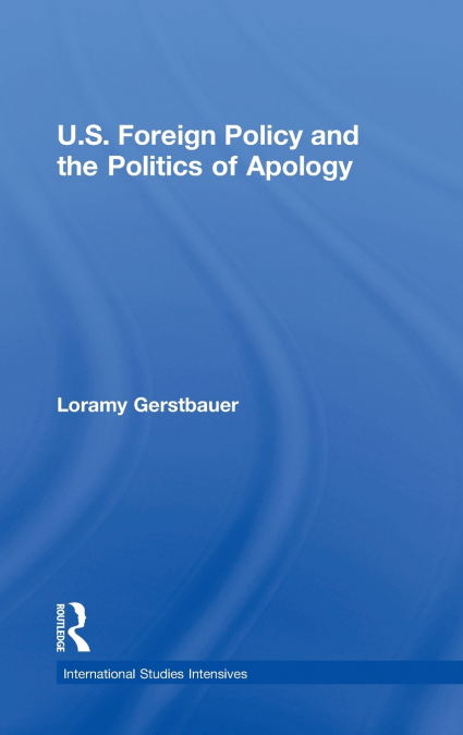 U.S. Foreign Policy and the Politics of Apology