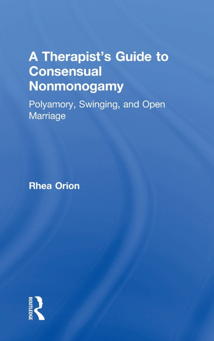 A Therapist’s Guide to Consensual Nonmonogamy