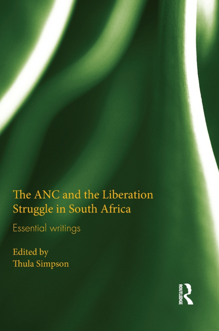 The ANC and the Liberation Struggle in South Africa