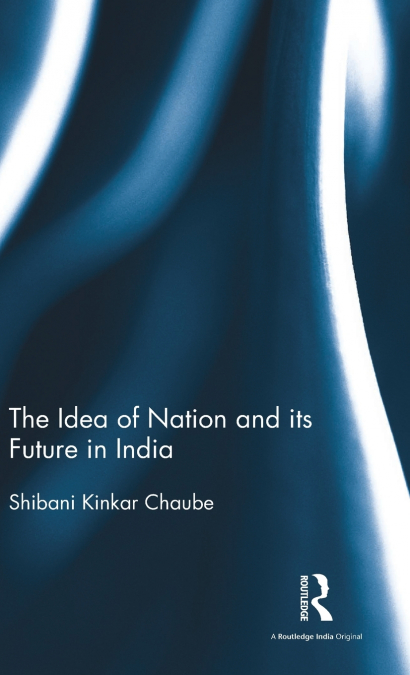 The Idea of Nation and its Future in India