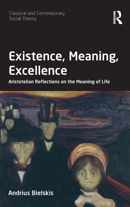 Existence, Meaning, Excellence