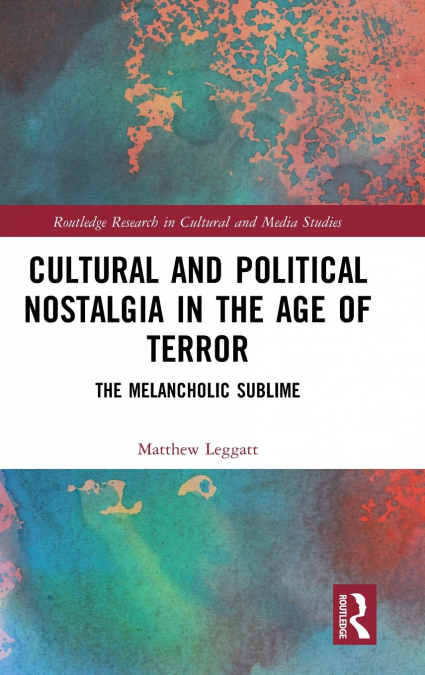 Cultural and Political Nostalgia in the Age of Terror