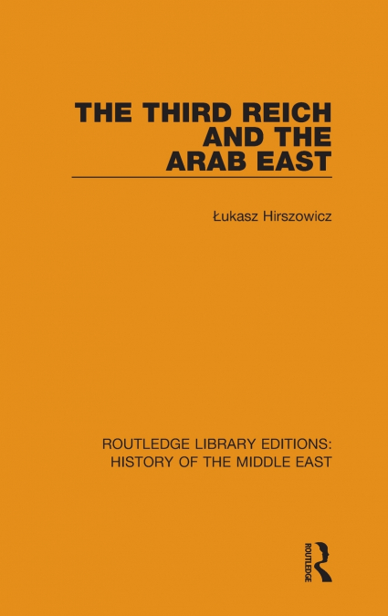 The Third Reich and the Arab East