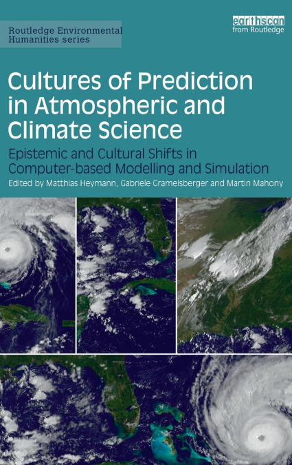 Cultures of Prediction in Atmospheric and Climate Science