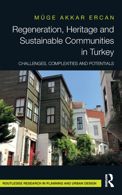 Regeneration, Heritage and Sustainable Communities in Turkey