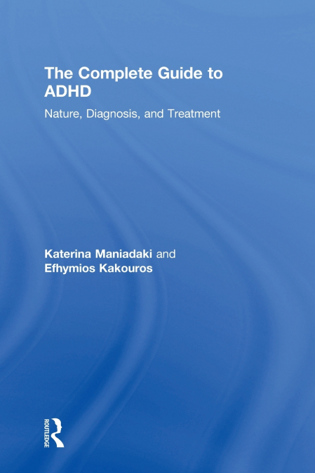The Complete Guide to ADHD