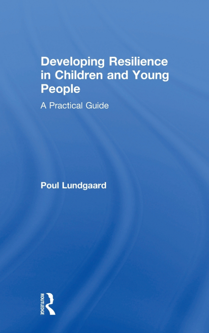 Developing Resilience in Children and Young People