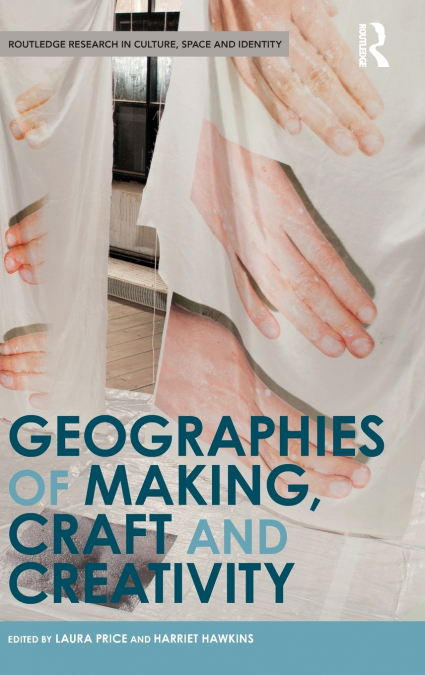 Geographies of Making, Craft and Creativity