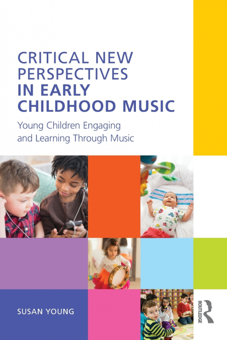 Critical New Perspectives in Early Childhood Music
