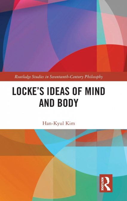 Locke’s Ideas of Mind and Body