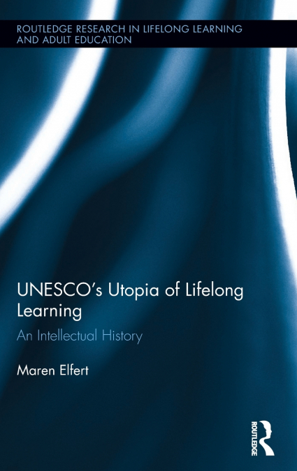 UNESCO�s Utopia of Lifelong Learning
