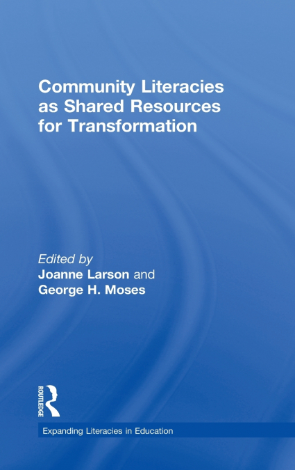 Community Literacies as Shared Resources for Transformation