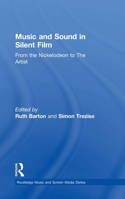 Music and Sound in Silent Film