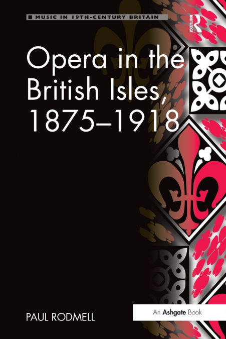 Opera in the British Isles, 1875-1918