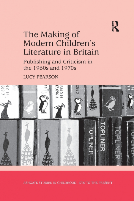 The Making of Modern Children’s Literature in Britain