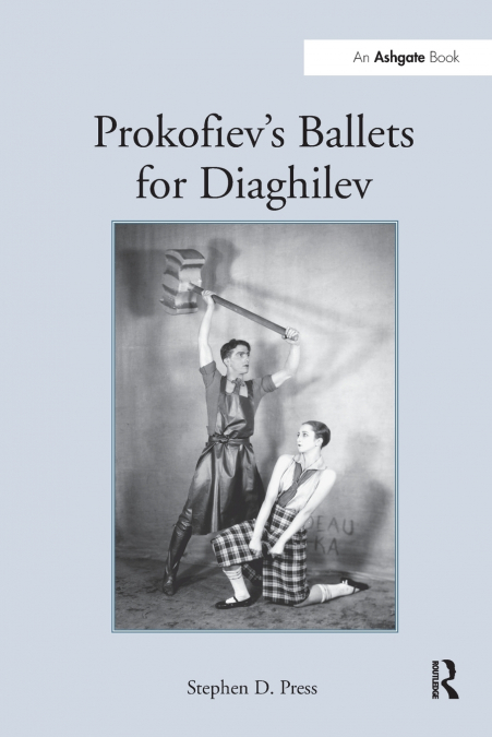 Prokofiev’s Ballets for Diaghilev