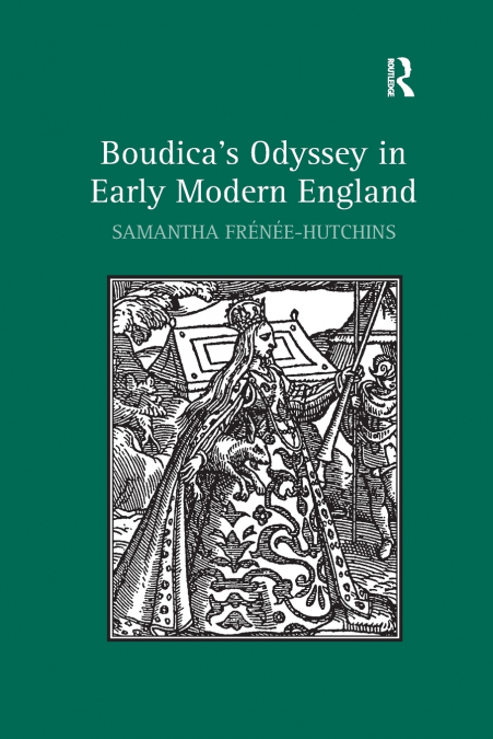 Boudica’s Odyssey in Early Modern England