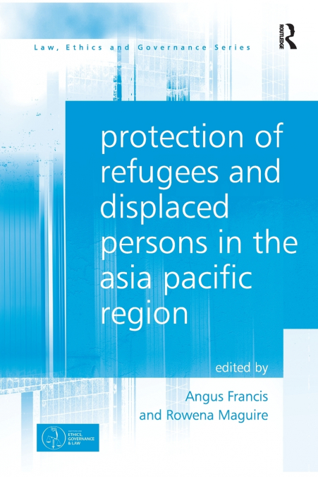 Protection of Refugees and Displaced Persons in the Asia Pacific Region