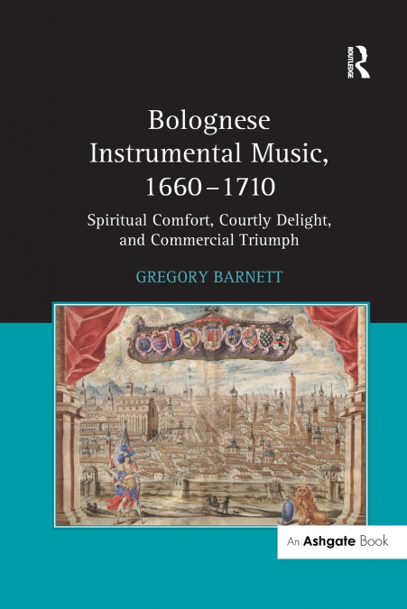 Bolognese Instrumental Music, 1660-1710