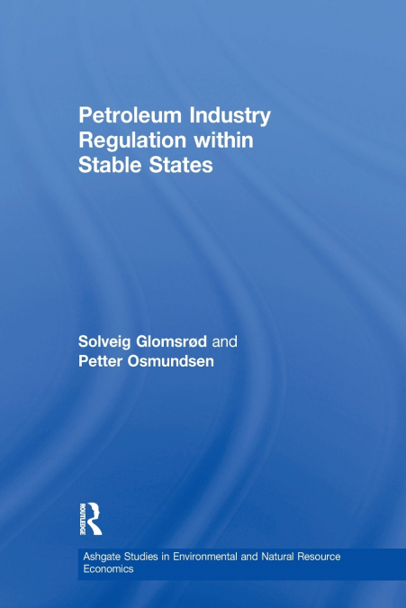 Petroleum Industry Regulation within Stable States