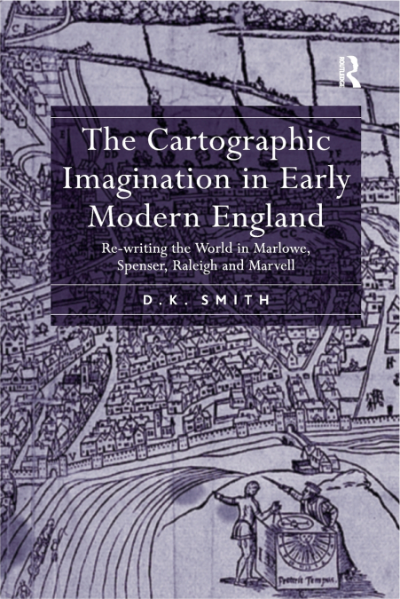 The Cartographic Imagination in Early Modern England