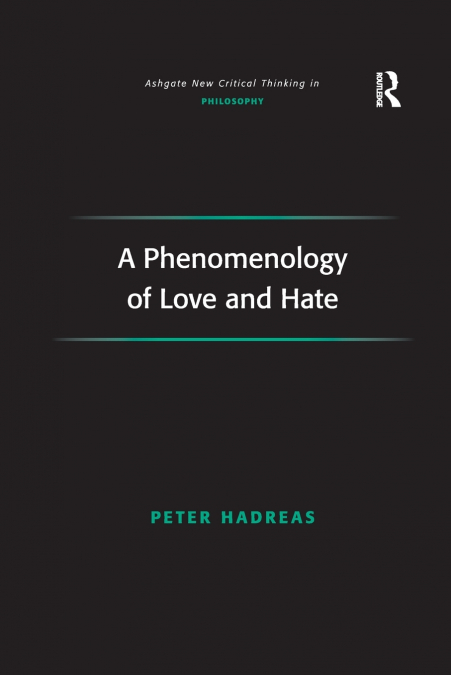 A Phenomenology of Love and Hate