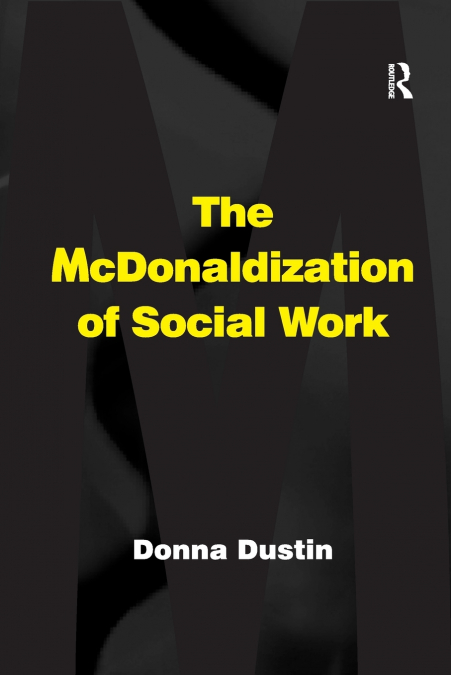 The McDonaldization of Social Work