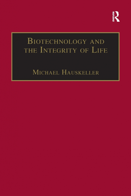 Biotechnology and the Integrity of Life