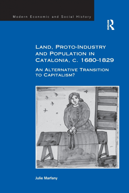 Land, Proto-Industry and Population in Catalonia, c. 1680-1829