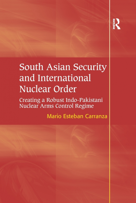 South Asian Security and International Nuclear Order